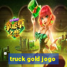 truck gold jogo